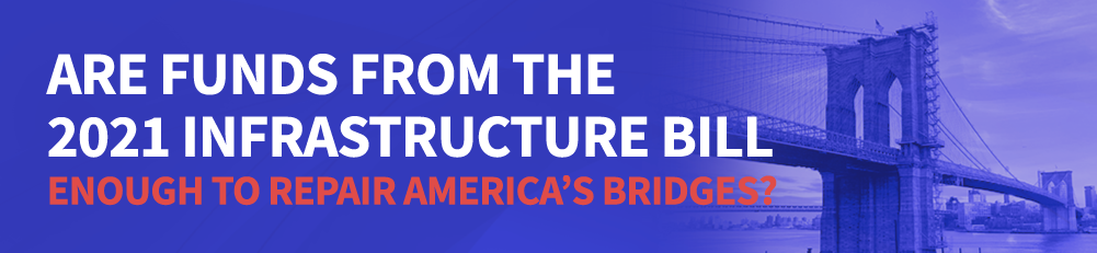 Are Funds From The 2021 Infrastructure Bill Enough To Repair America’s Bridges?